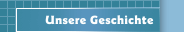 Unsere Geschichte